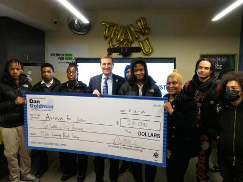 New York, N.Y.&nbsp;- Today, U.S. Representative Dan Goldman (NY-10) presented a $250,000 Community Project Funding Award to Avenues for Justice (AFJ) 